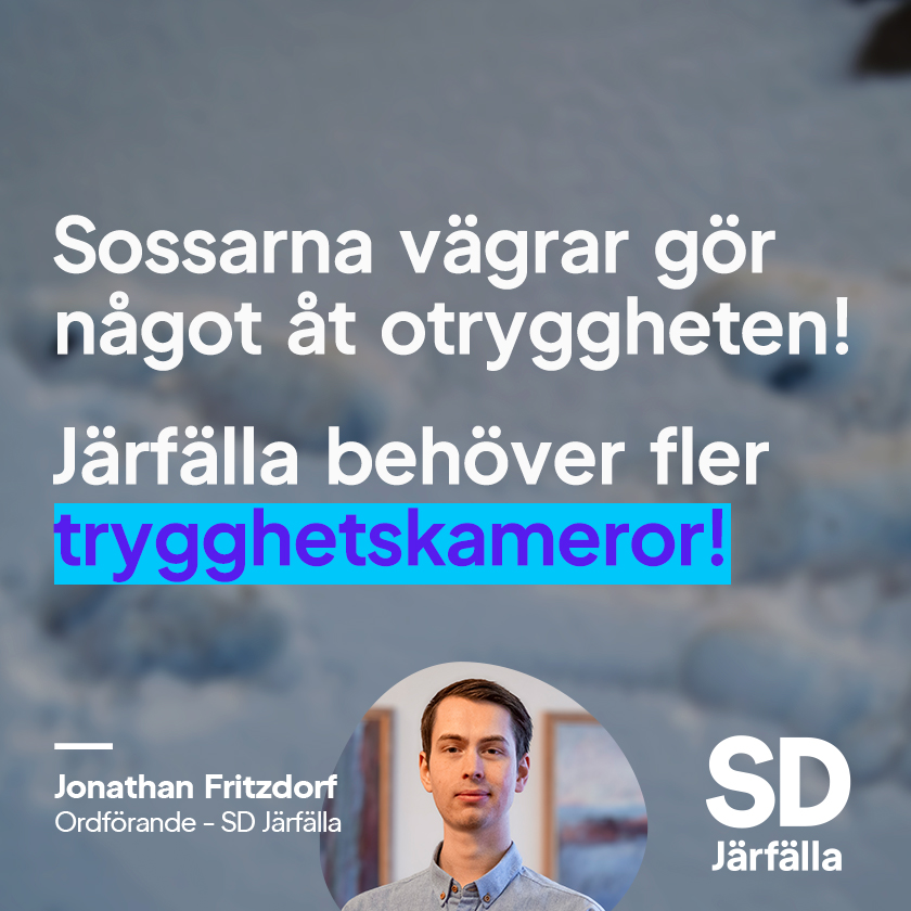 Sossarna vägrar göra något åt otryggheten. Järfälla behöver fler trygghetskameror! SD Järfälla